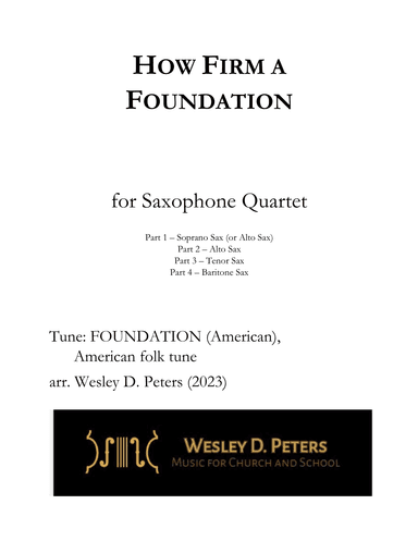 How Firm a Foundation (Sax Quartet) (arr. Wesley D. Peters)