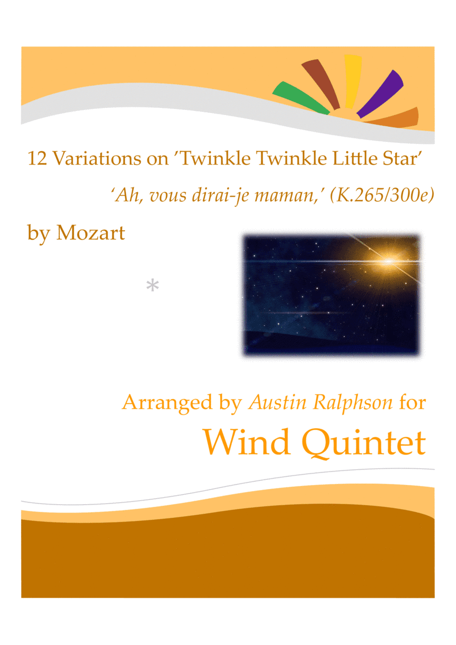12 Variations on ’Twinkle Twinkle Little Star’ "Ah, vous dirai-je maman" (K.265/300e) - wind quintet (arr. Austin Ralphson)