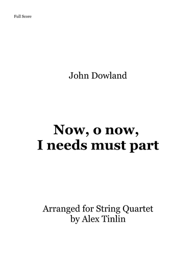 Now, o now, I needs must part (arr. Alex Tinlin)