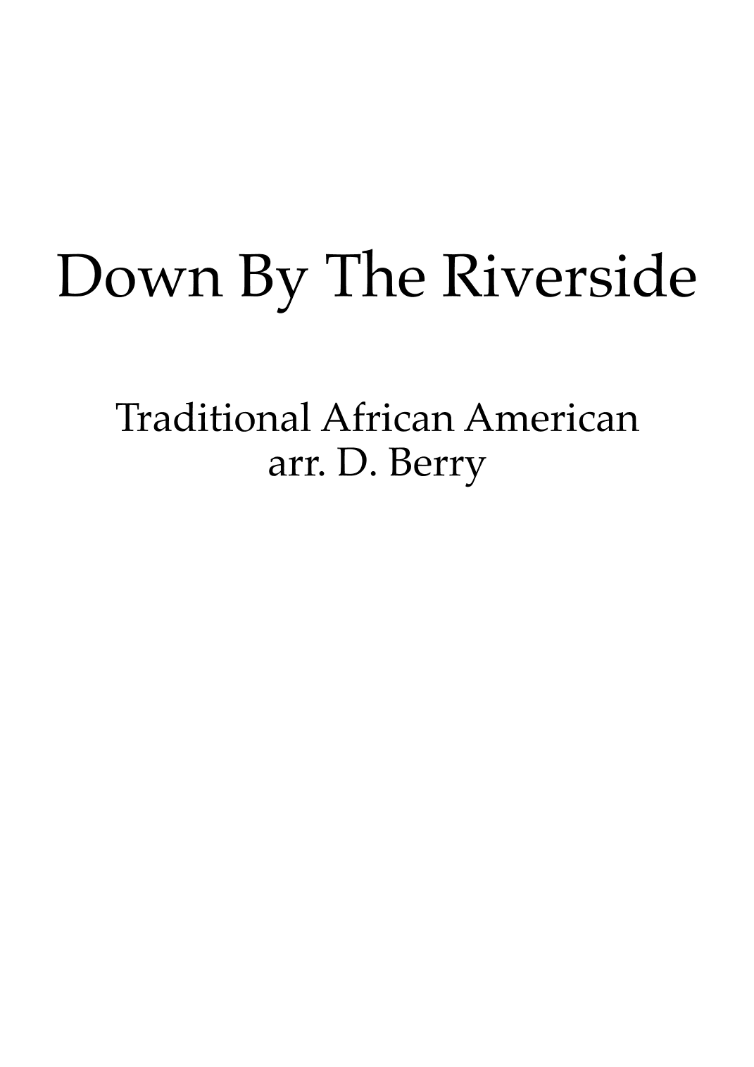 Down by the Riverside (arr. D. Berry)