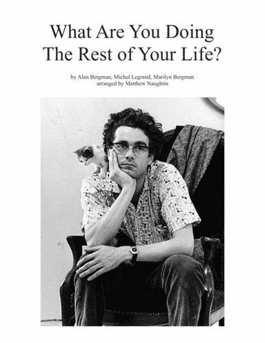 What Are You Doing The Rest Of Your Life? (arr. Matthew Naughtin)