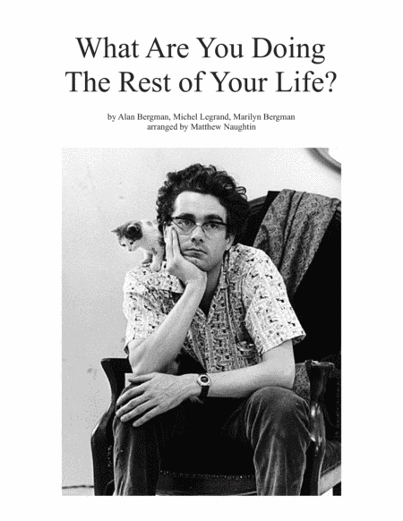 What Are You Doing The Rest Of Your Life? (arr. Matthew Naughtin)