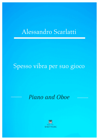 Alessandro Scarlatti - Spesso vibra per suo gioco (Piano and Oboe) (arr. ANDRE LAITANO)