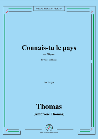 A. Thomas-Connais-tu le pays,from Mignon,in C Major,for Voice and Piano (arr. OSM Press)