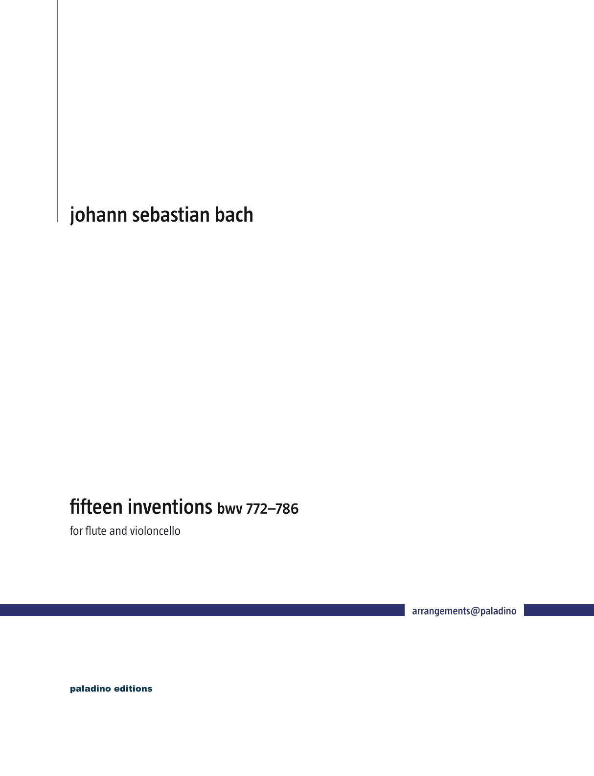 Fifteen Two-Part Inventions, BWV 772-786, for Flute and Violoncello (arr. Paladino Editions)