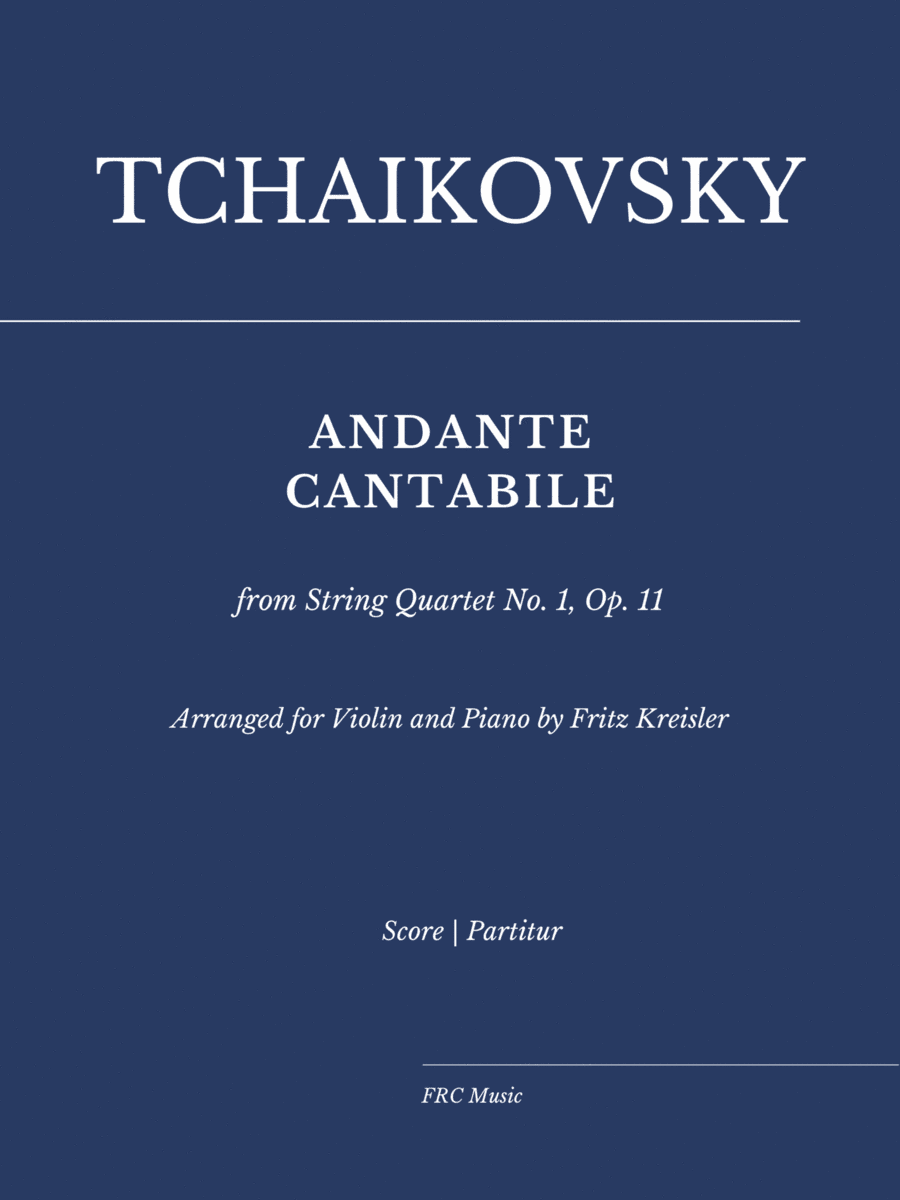 ANDANTE CANTABILE from String Quartet No. 1, Op. 11 - Arranged by Fritz Kreisler (arr. Fritz Kreisler)