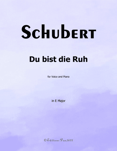 Du bist die Ruh, by Schubert, in E Major (arr. Editions Dao)
