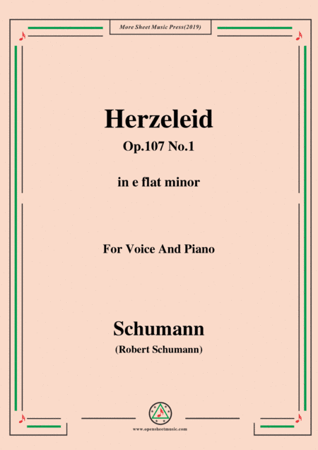 Schumann-Herzeleid,Op.107 No.1,in e flat minor,for Voice&Piano (arr. MSM)