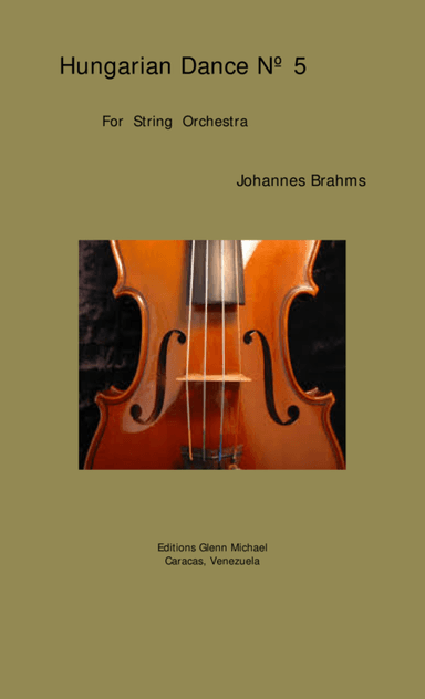Hungarian Dance Nª 5  for Strings (arr. Editions Glenn Michael, Caracas, Venezuela)
