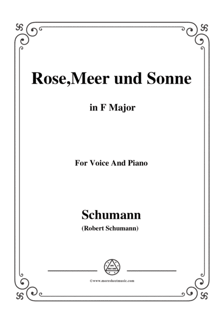 Schumann-Rose,Meer und Sonne,in F Major,for Voice and Piano (arr. MSM)