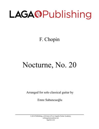 Nocturne No. 20, Op. Posth. by F. Chopin for solo classical guitar (arr. Emre Sabuncuoglu)