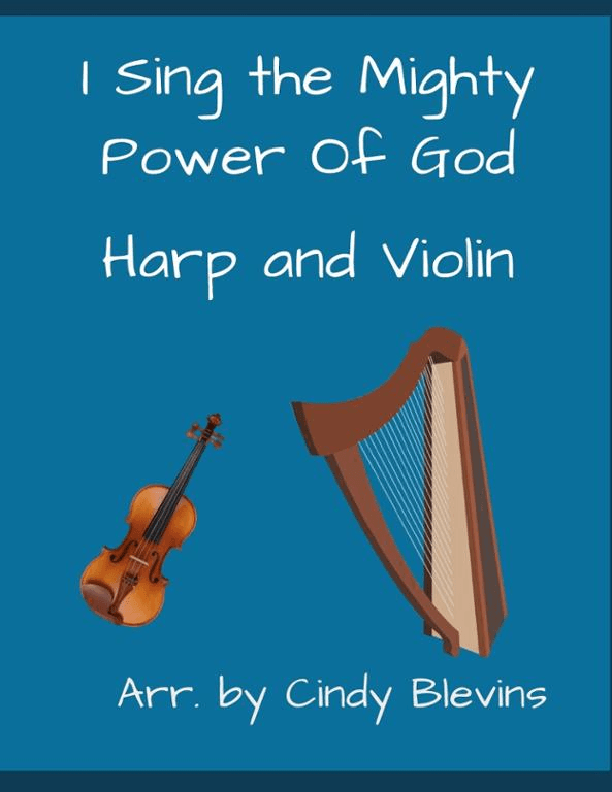 I Sing the Mighty Power of God, for Harp and Violin (arr. Cindy Blevins)