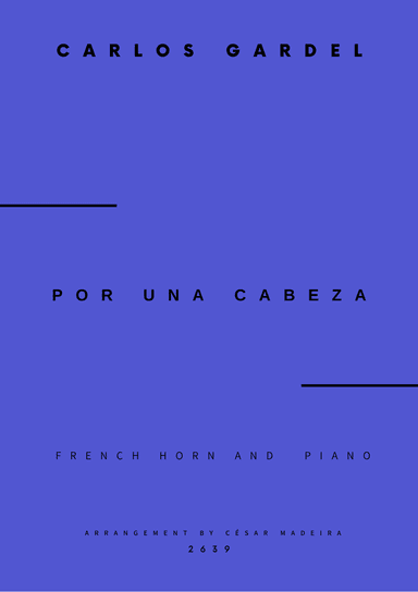 Por Una Cabeza - French Horn and Piano - W/Chords (Full Score and Parts) (arr. César Madeira)