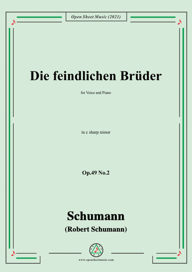 Schumann-Die feindlichen Bruder,Op.49 No.2 in c sharp minor,for Voice and Piano (arr. Open Cloud)