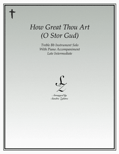 How Great Thou Art (treble Bb instrument solo) (arr. Sandra Zylstra)