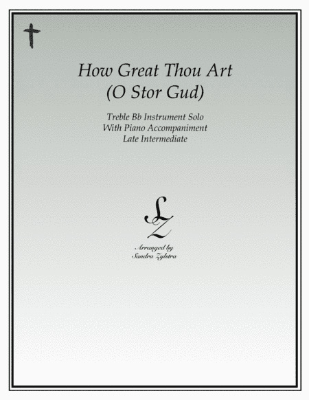 How Great Thou Art (treble Bb instrument solo) (arr. Sandra Zylstra)