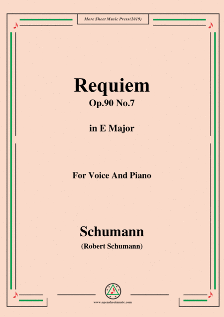 Schumann-Requiem,Op.90 No.7,in E Major,for Voice&Piano (arr. MSM)