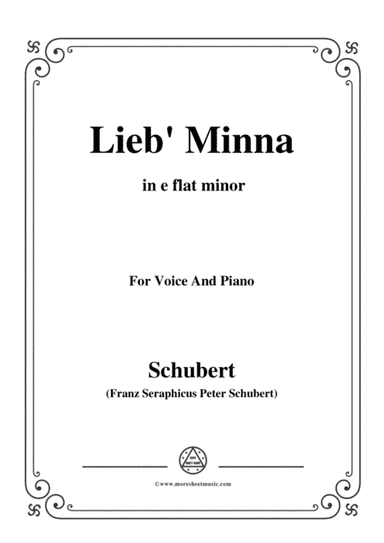 Schubert-Lieb Minna(Darling Minna),D.222,in e flat minor,for Voice&Piano (arr. MSM)