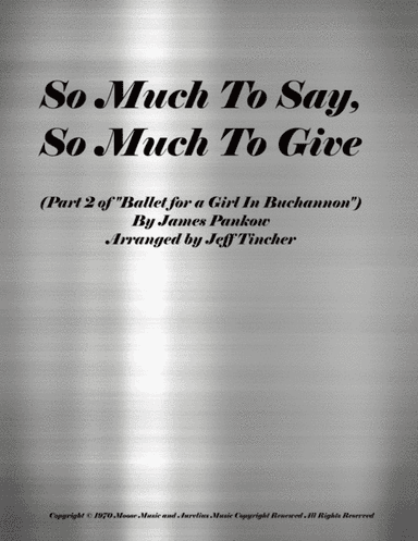 So Much To Say, So Much To Give (arr. Jeff Tincher)