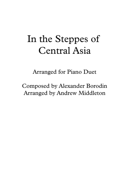 In the Steppes of Central Asia arranged for Piano Duet (arr. Andrew Middleton)