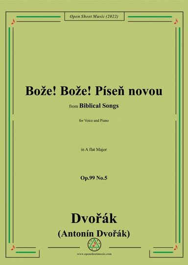 Dvorák-Bože! Bože! Písen novou,in A flat Major,Op.99 No.5,from Biblical Songs,for Voice and Piano (arr. Open Cloud)