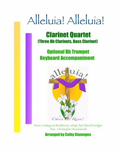 Alleluia!  Alleluia! (Ode to Joy) - Clarinet Quartet (Three Bb Clarinets, Bass Clarinet), Acc. (arr. Cathy Stamegna)