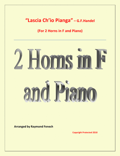 Lascia Ch'io Pianga - From Opera 'Rinaldo' - G.F. Handel ( 2 Horns in F and Piano) (arr. Raymond Fenech)