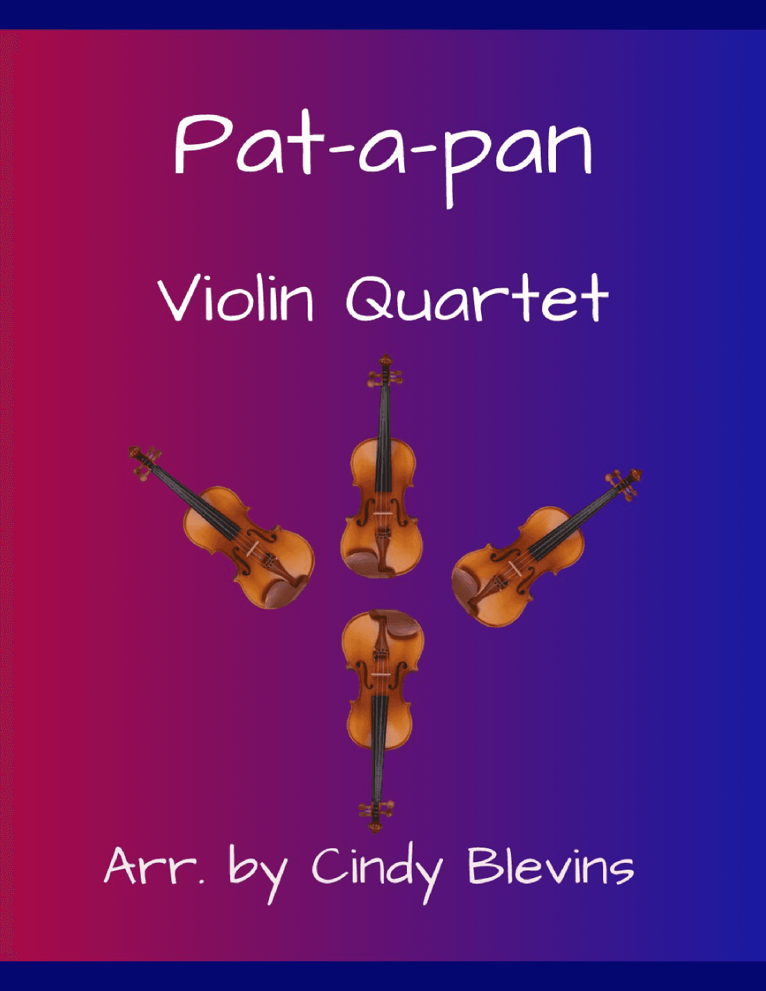 Pat-a-pan, for Violin Quartet (arr. Cindy Blevins)