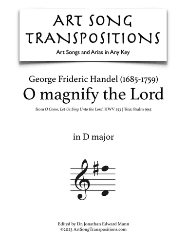 HANDEL: O magnify the Lord (transposed to D major) (arr. ArtSongTranspositions.com)