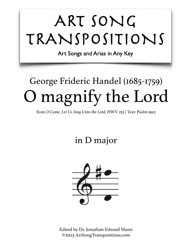HANDEL: O magnify the Lord (transposed to D major) (arr. ArtSongTranspositions.com)