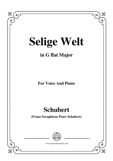 Schubert-Selige Welt(Blessed World),Op.23 No.2,in G flat Major,for Voice&Piano (arr. MSM)