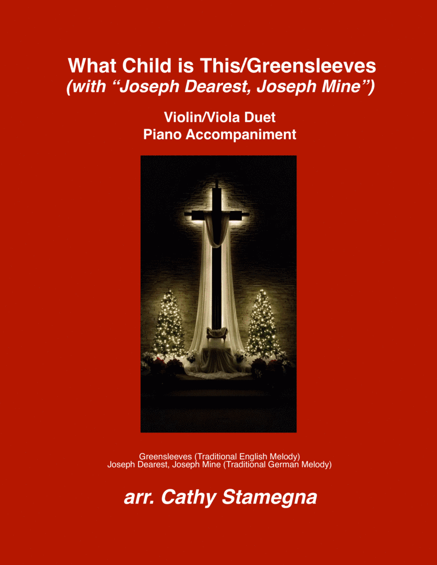 What Child is This (Greensleeves) with "Joseph Dearest, Joseph Mine" (Violin/Viola Duet, Piano Acc.) (arr. Cathy Stamegna)