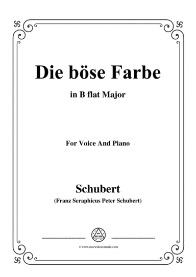 Schubert-Die böse Farbe,from 'Die Schöne Müllerin',Op.25 No.17,in B flat Major,for Voice&Piano (arr. MSM)