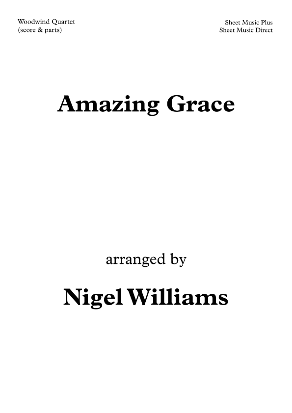 Amazing Grace, for Woodwind Quartet (arr. Nigel Williams)