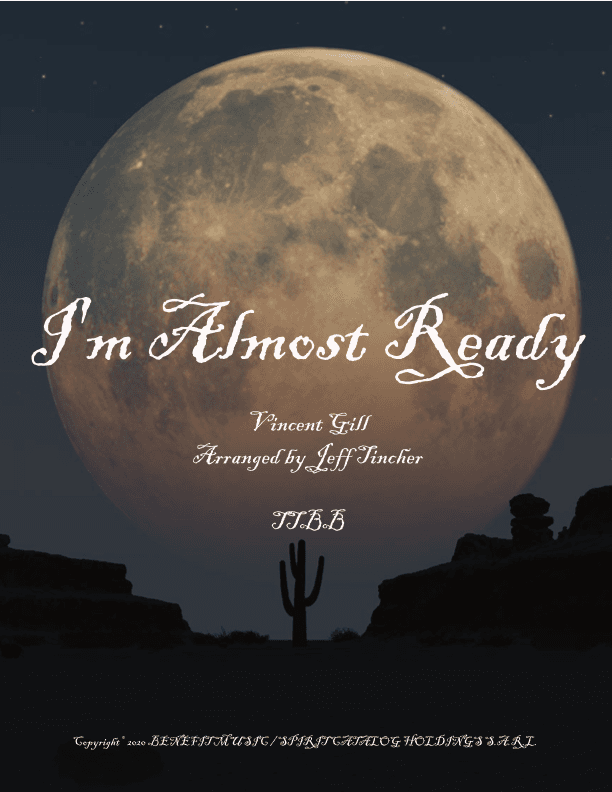 I'm Almost Ready (arr. Jeff Tincher)