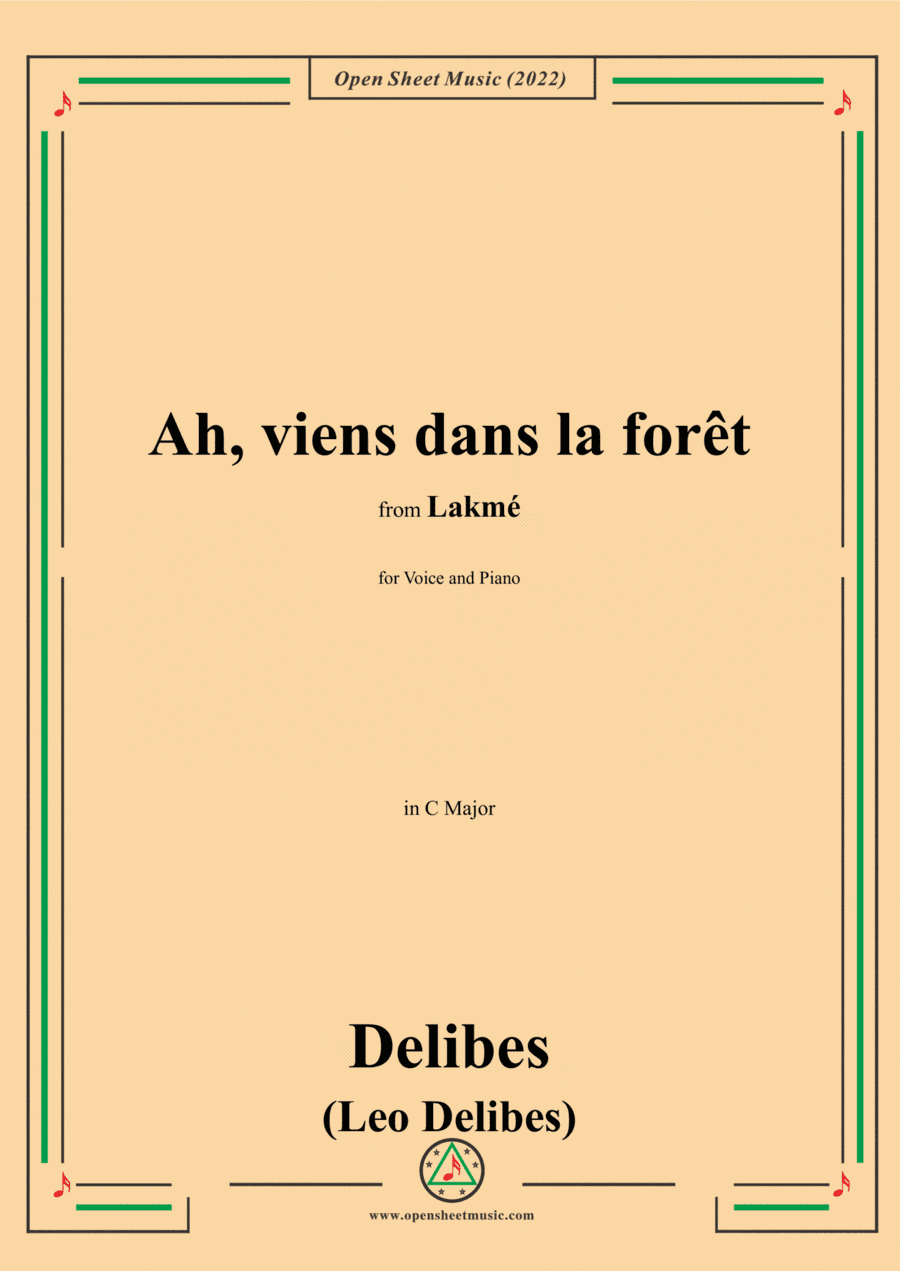 Delibes-Ah,Viens dans la forêt,in C Major,from 'Lakmé',for Voice and Piano (arr. Open Cloud)