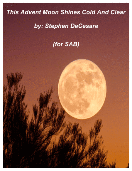 This Advent Moon Shines Cold And Clear (for SAB)