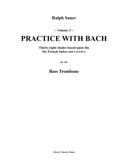 Practice With Bach for the Bass Trombone Volume 3