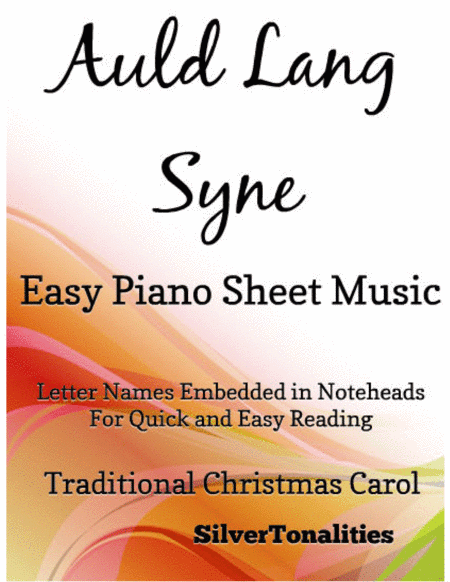 Auld Lang Syne Easy Piano Sheet Music (arr. SilverTonalities)