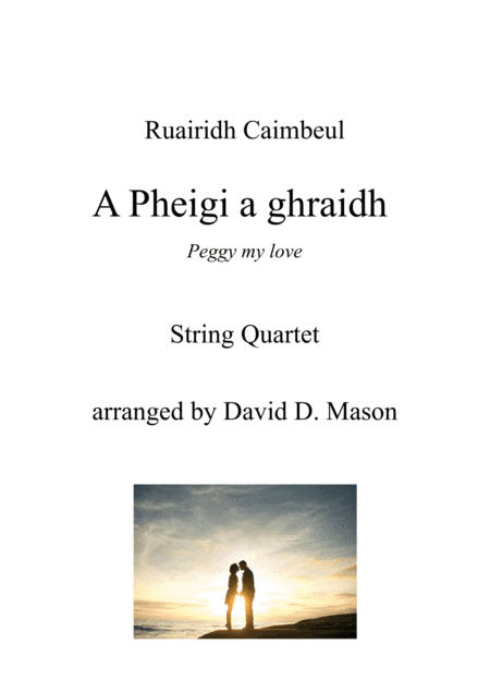 A Pheigi a ghraidh (Peggy my love) (arr. David D. Mason)