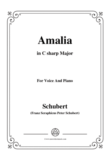 Schubert-Amalia,Op.173 No.1,in C sharp Major,for Voice&Piano (arr. MSM)