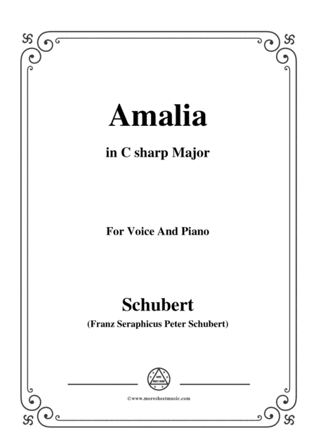 Schubert-Amalia,Op.173 No.1,in C sharp Major,for Voice&Piano (arr. MSM)