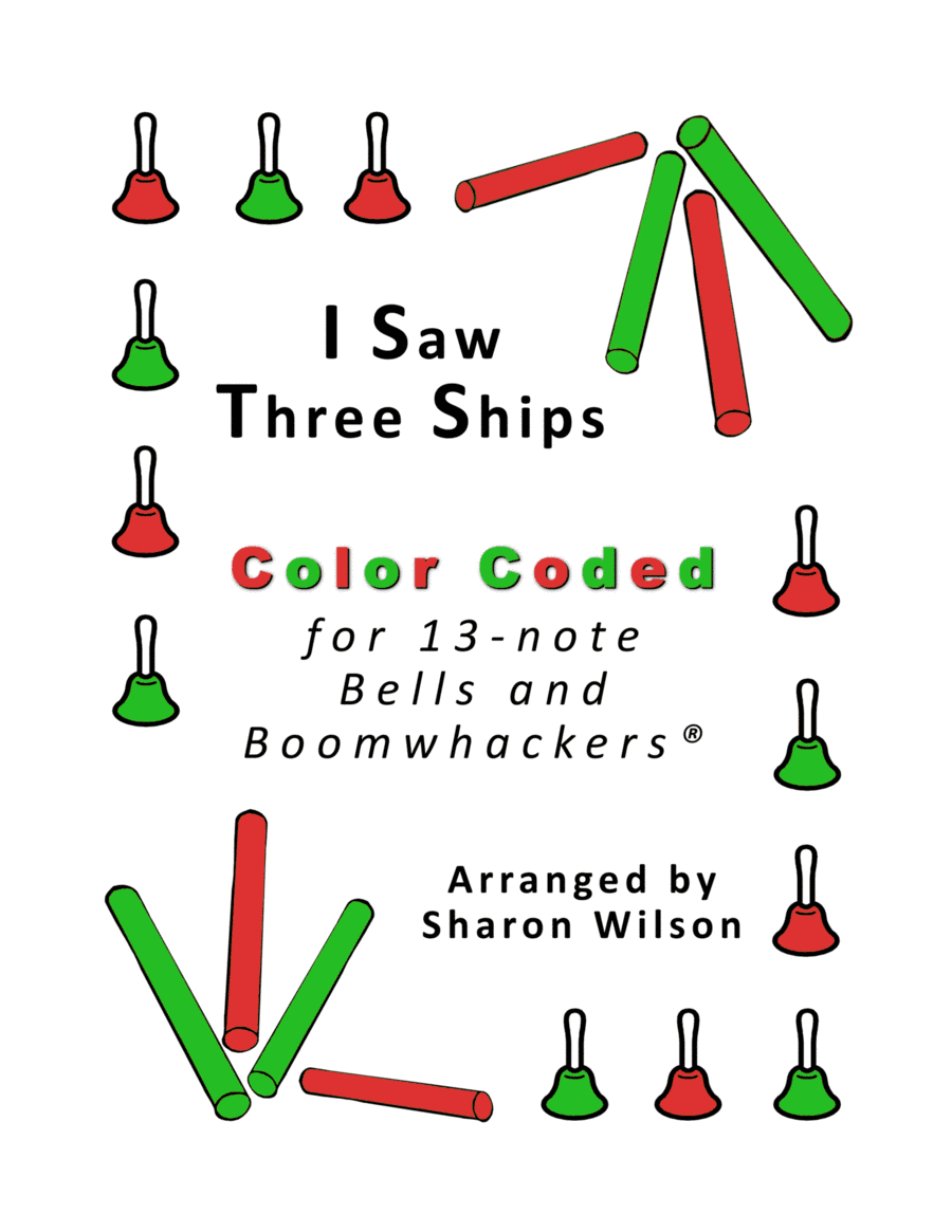 I Saw Three Ships for 13-note Bells and Boomwhackers (with Color Coded Notes) (arr. Sharon Wilson)