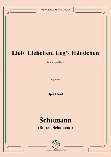 Schumann-Lieb Liebchen, Leg's Händchen,Op.24 No.4,in g minor (arr. OSM Press)