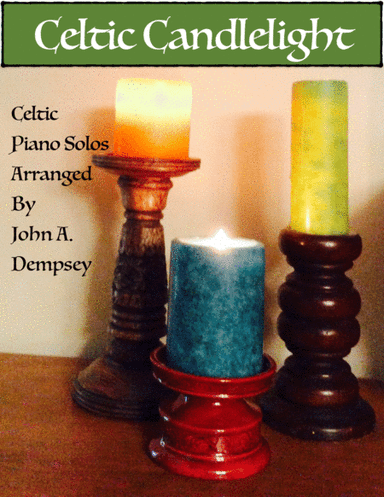Celtic Candlelight: Piano Solos (arr. John A. Dempsey)