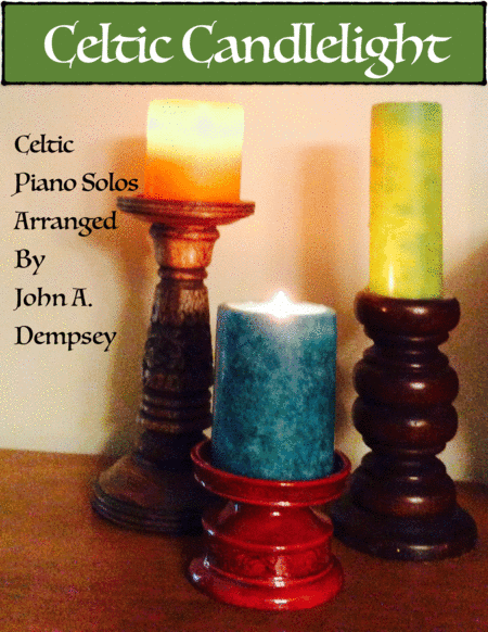 Celtic Candlelight: Piano Solos (arr. John A. Dempsey)