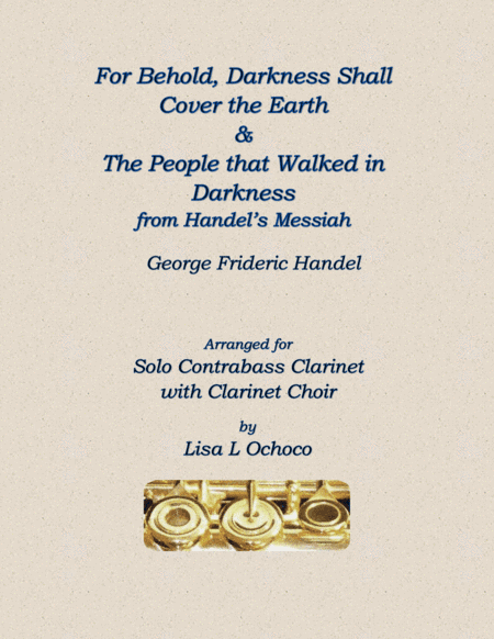 For Behold & The People That Walked from Handel's Messiah for Solo Contrabass Clarinet & Clarinet Ch (arr. Lisa L Ochoco)