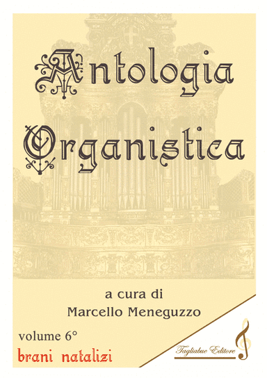 ANTHOLOGY OF ORGAN MASTERPIECES - 6st Volume (of 10) - Christmas pieces - Look at the list of songs (arr. Marcello Meneguzzo)