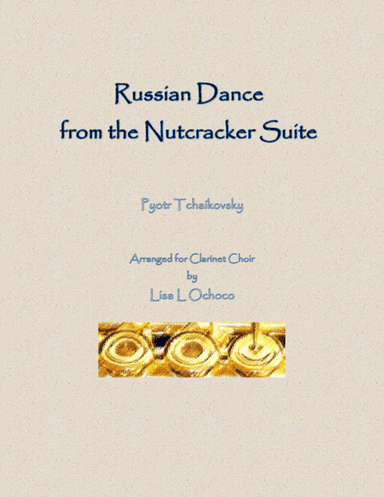 Russian Dance from the Nutcracker Suite for Clarinet Choir (arr. Lisa L Ochoco)