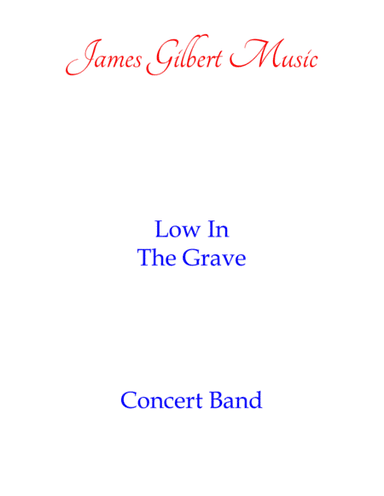 Low In The Grave (Up From The Grave) (arr. James Gilbert)